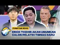Download Lagu Erick Thohir Segera Umumkan Pelatih Timnas Indonesia Baru - [Primetime News]
