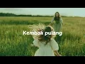 Kembali Pulang-Suara Kayu Feat. Feby Putri (Lyrics)