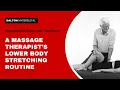 A Massage Therapist s Lower Body Stretching Routine ErikDalton com
