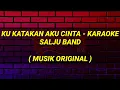 Ku Katakan Aku Cinta Karaoke - Salju Band Musik Original