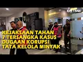 Download Lagu [TOP NEWS] KEJAKSAAN TAHAN 7 TERSANGKA KASUS DUGAAN KORUPSI TATA KELOLA MINYAK MENTAH