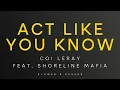 Download Lagu Coi Leray Feat. Shoreline Mafia - Act Like You Know | Slowed + Reverb