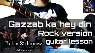 gazzab ka hey din robin u0026 the new revolution complete guitar lesson 