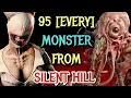 Download Lagu 95 (Every) Monster From Entire Silent Hill Franchise - Explored - The Mega Silent Hill Monster List!