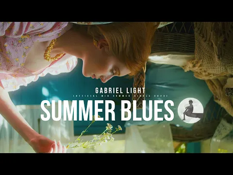 Download MP3 Gabriel Light | Summer Blues (Official Mid Summer Single 2023)