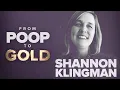 Shannon Klingman - From Poop to Gold REWIND