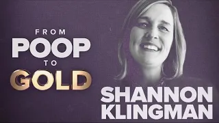 Shannon Klingman - From Poop to Gold REWIND