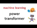 Using Power Transformers Box-Cox Yeo-Johnson to make features Gaussian-like Machine Learning