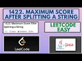 Leetcode 1422 Maximum Score After Splitting a String Easy Java Solution 2 Methods