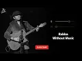 Rabba (Without Music Vocals Only) | Mohit Chauhan | Heropanti | Now Vocals