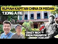 Download Lagu RUMAH CRAZY RICH PERTAMA DI MEDAN, KAPITAN CHINA TJONG A FIE