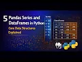 Understanding Pandas Series and DataFrames Essential Python Data Structures for Analysis