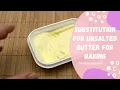 Substitution For Unsalted Butter For Baking
