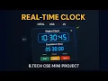 B Tech CSE Mini Project Tutorial Build a Real-Time Digital Clock Countdown Timer