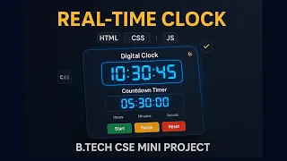 B Tech CSE Mini Project Tutorial Build a Real-Time Digital Clock Countdown Timer