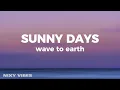 Download Lagu wave to earth - sunny days (Lyrics)