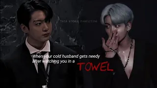 jk ff one shot when he got needy after watching you in a towel btsff jungkookff re up 