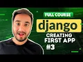 3 Building My First App with Django In depth tutorial about Django Apps