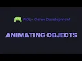 AIDE Tutorial - Game Development Animating Objects