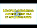 DevOps SysAdmins Apache conf file is not being used