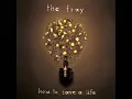 The Fray - How to Save a Life [HQ]