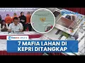 Download Lagu 7 Mafia Tanah di Kepri Ditangkap, 247 Orang Jadi Korban dan Kerugian Mencapai Rp 16,8 M