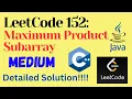 LeetCode 152 Maximum Product Subarray MEDIUM C JAVA Detailed Solution