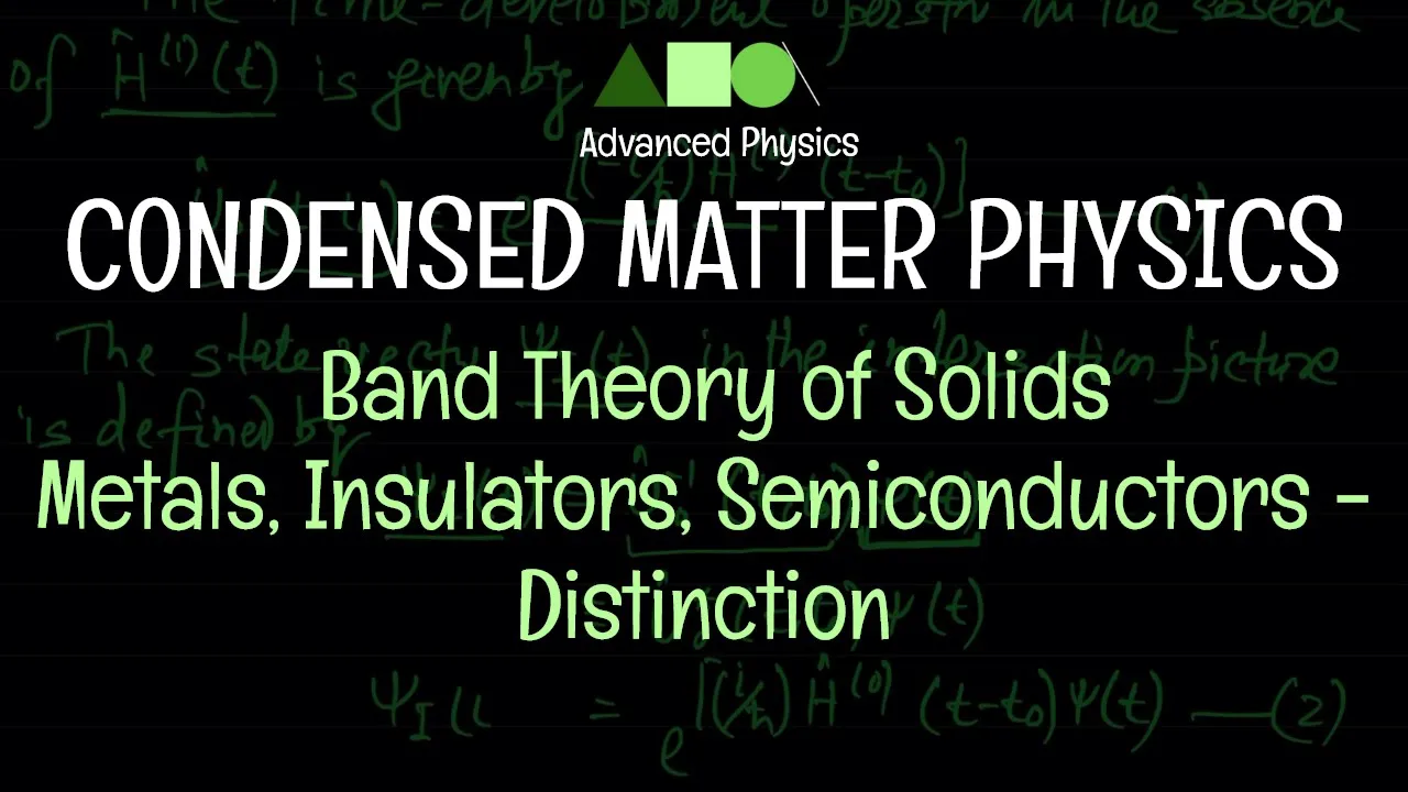 Condensed Matter Physics - Band Theory of Solids : Metals, Insulators, Semiconductors - Distinction