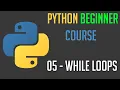 Beginner Python 3 9 Course While Loops