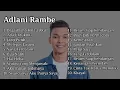 Download Lagu ADLANI RAMBE FULL ALBUM LAGU PALING TERBAIK \u0026 TERPOPULER || FULL ALBUM || 100% NO IKLAN ||