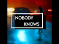 Nobody Knows