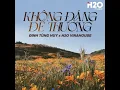 Không Đáng Để Thương (Remix)