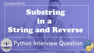 Python Substring in a String and Reverse Python Interview Questions DE Interview Questions DS