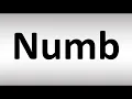 How to Pronounce Numb
