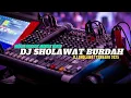 Download Lagu DJ SHOLAWAT BURDAH || VIRAL TIKTOK 2025 FULL BASS JERNIH NULUP MIDDLE