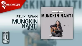 Download Felix Irwan - Mungkin Nanti (Karaoke Video) | No Vocal MP3
