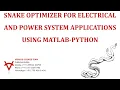SNAKE OPTIMIZER FOR ELECTRICAL AND POWER SYSTEM APPLICATIONS USING MATLAB-PYTHON
