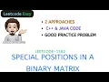 Special Positions in a Binary Matrix 2 Approaches Leetcode 1582 codesrorywithMIK