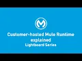 Customer-Hosted Mule Runtime Explained Lightboard Series