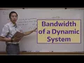 Bandwidth of a Dynamic System