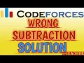 Wrong subtraction codeforces solution BE A GEEK Hindi Algorithm 977A