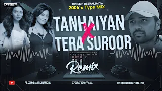 tanhaiyan x tera suroor aap kaa surroor himesh reshammiya new song 2025 dj aatish