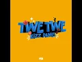 Twe Twe - Kizz Daniel