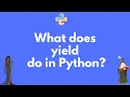 What is yield in Python