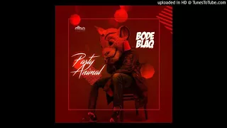 bodeblaq party animal official audio 