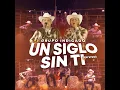 Un Siglo Sin Ti (En Vivo)