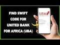 How To Find SWIFT Code For United Bank For Africa UBA 2025 Locate UBA Code