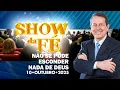 Lagu Show da Fé | Não se pode esconder nada de Deus (10/10/25)