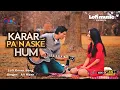 Download Lagu Karar Pa Na Sake Hum | Lofi Remake | Ali Khan | Dard Bhara Emotional Song 2025 | Heart-Touching Song