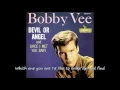 Devil Or Angel  (with lyrics) - Bobby Vee